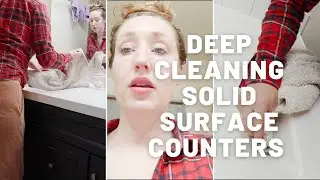 Messy Bathroom Speed Clean | Deep Cleaning Solid Surface Counters |