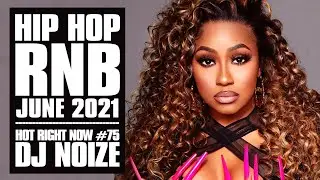 🔥 Hot Right Now #75 | Urban Club Mix June 2021 | New Hip Hop R&B Rap Dancehall Songs | DJ Noize