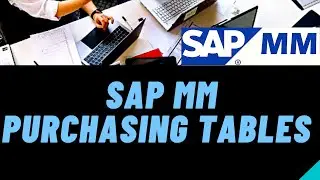 SAP MM | SAP Purchasing Tables | Tables in SAP MM | MM Purchasing Tables | SAP MM Database Tables