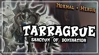 The Tarragrue│Sanctum of Domination│QUICK GUIDE (Normal & Heroic)