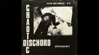 CHAOTIC DISCHORD - Fuck The World 1982 Full EP