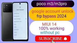 Poco M3/M3 pro frp bypass MIUI 14 google account lock unlock  without computer 2024.