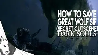 How To Save Sif and Get A Secret Cutscene | Dark Souls Remastered