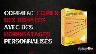 Comment copier des données avec daes horodatages personnalisés